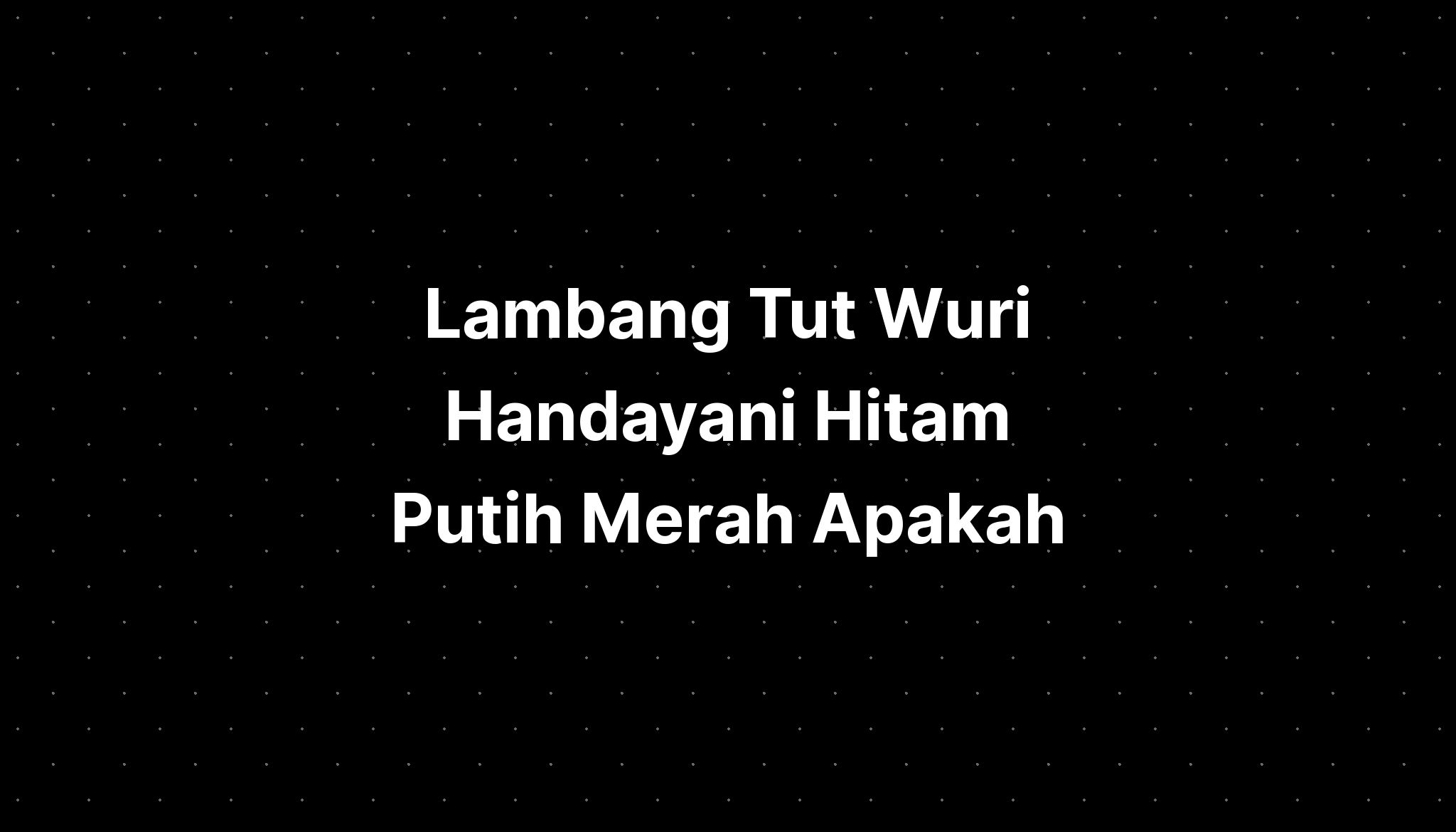 Lambang Tut Wuri Handayani Hitam Putih Merah Apakah Imagesee